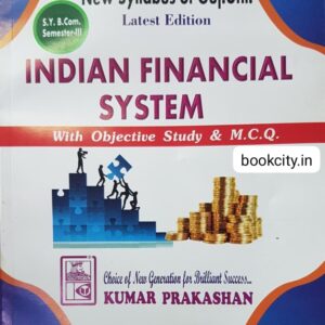 Sy Bcom (Sem-3) Indian Financial System,Kumar Prakashan
