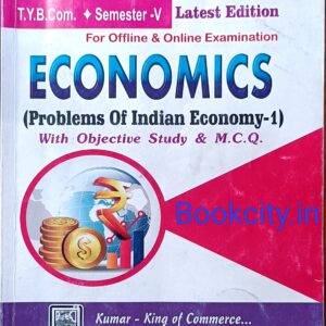 Ty Bcom Sem-5 Economics (Problems Of Indian Economy) (Kumar Prakashan) English Medium